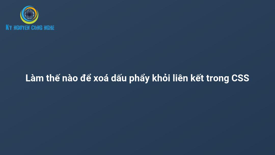 Liên kết là một phần quan trọng trong thiết kế web, và xoá dấu phẩy từ liên kết là điều hết sức quan trọng để tránh gặp phải lỗi khi trình duyệt hiển thị. Hãy xem hình ảnh liên quan để biết cách xoá dấu phẩy khỏi liên kết trong CSS một cách dễ dàng và nhanh chóng.